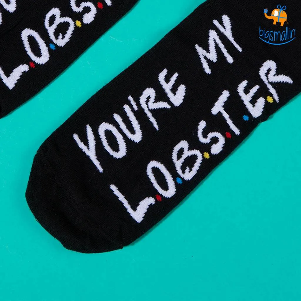 You Are My Lobster Socks